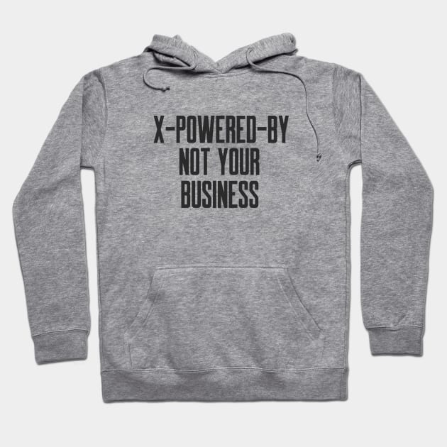 Secure Coding X-Powered-By Not Your Business Hoodie by FSEstyle